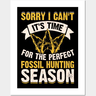 Sorry I Can't It's Time For The Perfect Fossil Hunting Season T shirt For Women Posters and Art